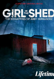 Girl in the Shed: The Kidnapping of Abby Hernandez