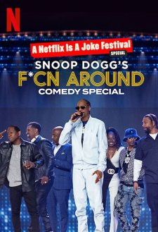 Snoop Dogg's F*Cn Around Comedy Special