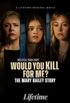 Would You Kill for Me? The Mary Bailey Story