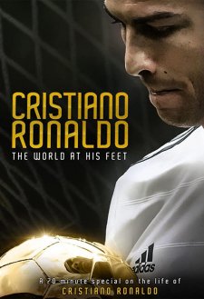 Cristiano Ronaldo: World at His Feet